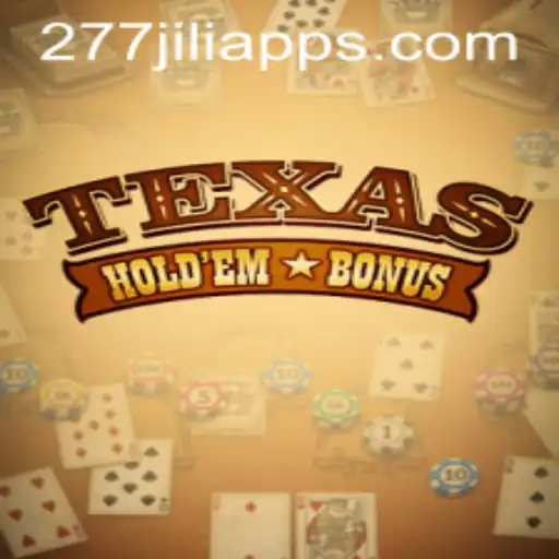 Discover Texas Holdem Bonus Game and the 277JILI APP Experience